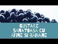 Gustare sanatoasa cu afine si banane