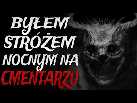 Byłem Stróżem Nocnym na Cmentarzu - CreepyPasta [Lektor PL]