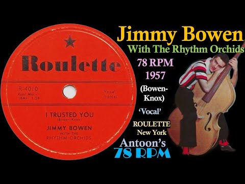 Jimmy Bowen | I Trusted You | Roulette 78 rpm | 1957 USA