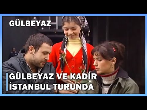 Gülbeyaz Ve Kadir İstanbul Turunda! - Gülbeyaz 6. Bölüm