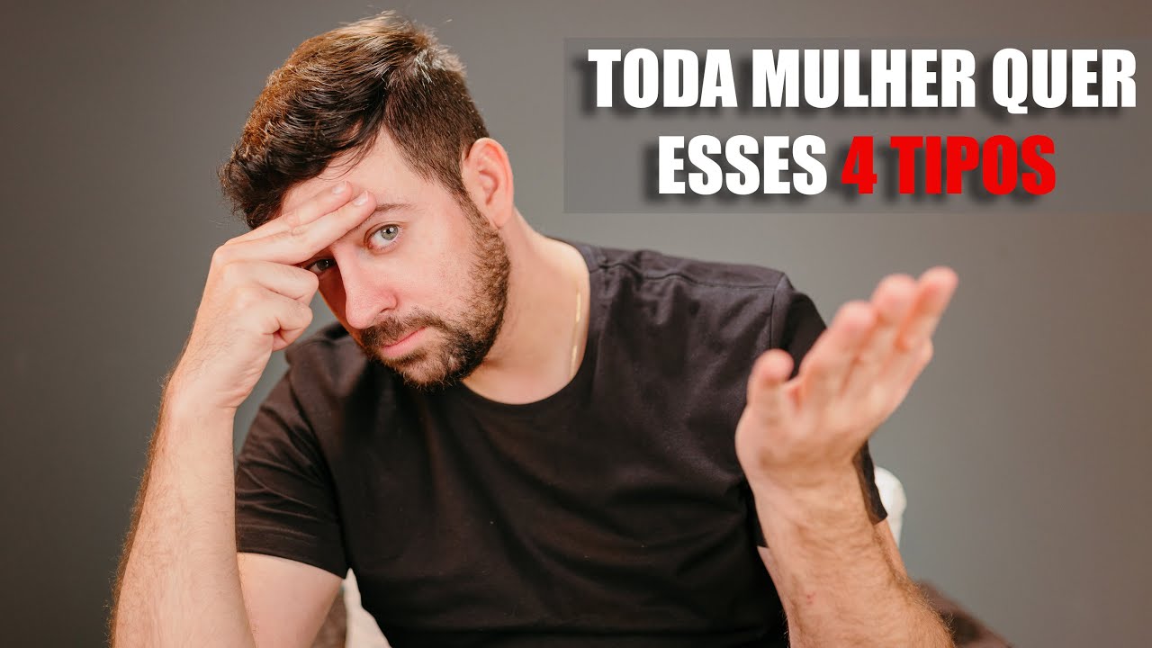 4 Tipos de Homens que Toda Mulher quer