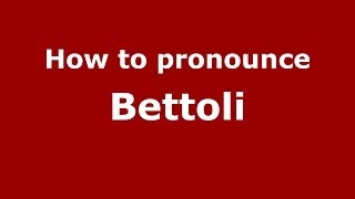 How to pronounce Bettoli