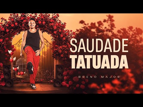 SAUDADE TATUADA - Breno Major (autoral)
