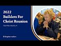 2022 Builders For Christ Reunion