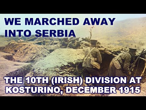 We Marched Away into Serbia: The 10th (Irish) Division at Kosturino, December 1915 | Alan Wakefield