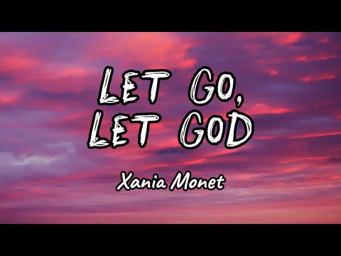 Xania Monet - Let Go, Let God (Lyrics)