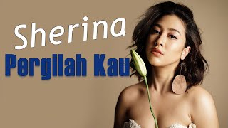 Download lagu Sherina - Pergilah Kau |  Lyrics Video mp3