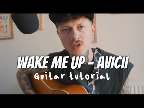 How to play ‘Wake Me Up’ by Avicii - Beginner Guitar Tutorial