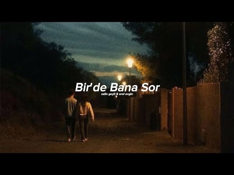 Selin geçit & Erol evgin - Bir'de bana sor