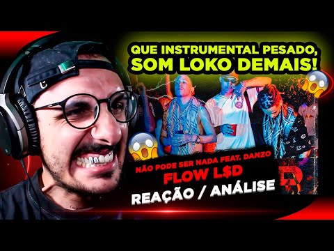 QUE BEAT É ESSE?!?! Não Pode Ser Nada ft. Danzo - Flow LSD [Reação/ Análise]