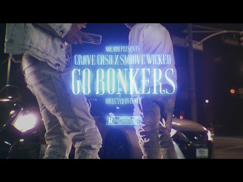 Crave Cash x Smoove Wicked - Go Bonkers (Directed by ZENFX)