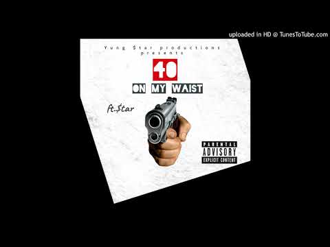 40 on my waist ft.$tar