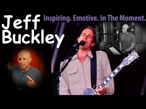 How to Sing Like Jeff Buckley (Connect Your Emotions to Your Voice, Be In The Moment) NOT A REACTION