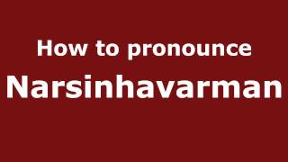 How to pronounce Narsinhavarman