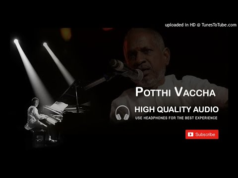 Poththi Vaccha Malliga Mottu High Quality Audio Song | Ilayaraja