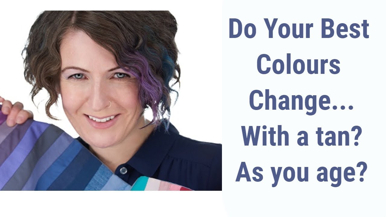 Do Your Colour Analysis Results or Best Colours Change With a Tan or As You Age? | Color Analysis