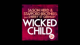 Jason Herd & Stafford Brothers - Wicked Child (Stevie Mink Remix)