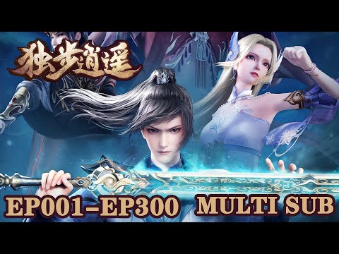 🤺【One Step Towards Freedom】EP001-300，Full Version |MULTI SUB |donghua