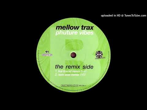 Mellow Trax - Phuture Vibes (Kai Tracid Remix). 1999
