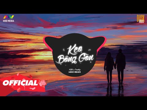 ♬ KẸO BÔNG GÒN - H2K x Trunky ( Minz Remix ) | Nhớ Đeo Tai Nghe
