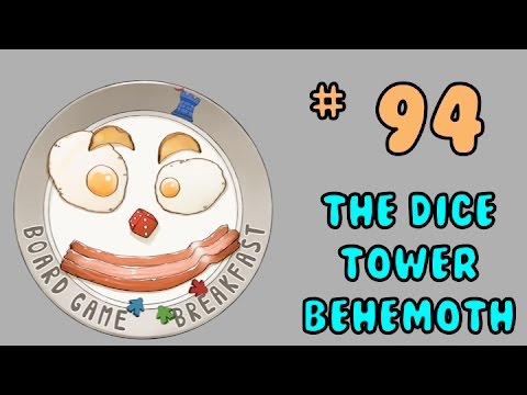 Board Game Breakfast: Episode 94 - The Dice Tower Behemoth