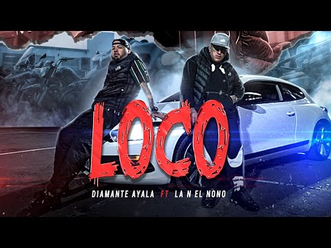 Diamante Ayala, La N el Nono - Loco (Video Oficial)