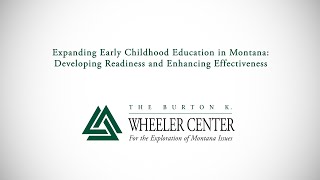 Closing Remarks: Early Childhood Education in Montana: Developing Readiness and Enhancing Effectiveness