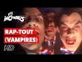 Les Inconnus - Rap-tout (vampires)