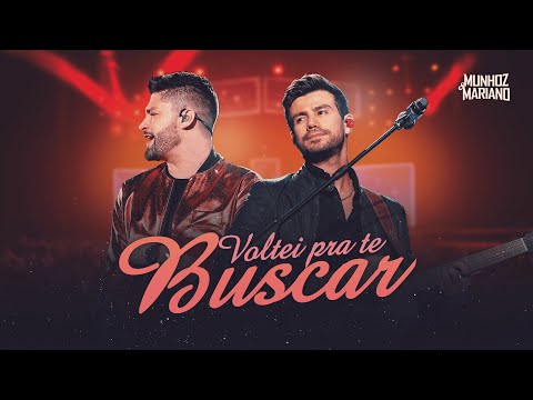 Voltei Pra Te Buscar - Munhoz e Mariano