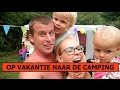 VLOG GEZIN OP VAKANTIE NAAR DE CAMPING | Bellinga Weekoverzicht #20