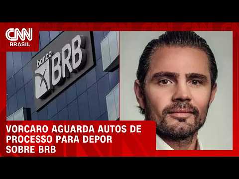 Caso Master: Vorcaro aguarda autos de processo para depor sobre BRB | CNN 360º
