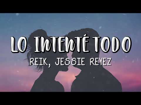 Reik, Jessie Reyez - Lo intenté todo (Letra/Lyrics)
