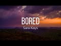 Sara Kays Bored Lyrics