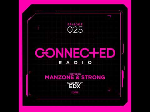 Episode 25: Connected Radio 025 (ft. EDX Guest Mix)