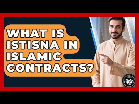 What Is Istisna In Islamic Contracts? - Halal Finance Guy