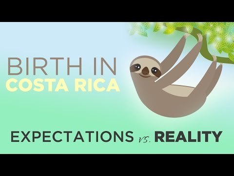 Giving Birth in Costa Rica PART 2 - Our Expectations vs. Reality