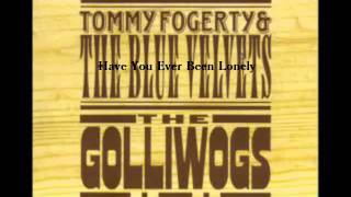 John Fogerty (The Blue Velvets) - Have You Ever Been Lonely