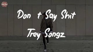 Trey Songz - Don&#39;t Say Shit (feat. Chris Brown &amp; Fabolous) (Lyric Video)