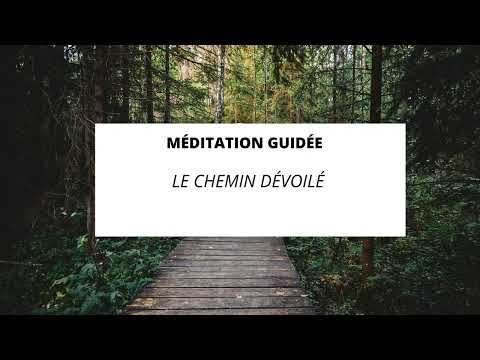 Méditation guidée : Le chemin dévoilé