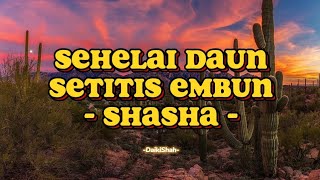 Download lagu Shasha - Sehelai Daun Setitis Embun (Lirik Lagu) mp3