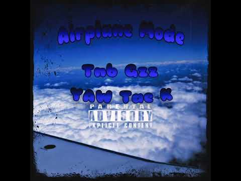 Tnb Gzz - Airplane Mode (feat. Yaw Tae K)