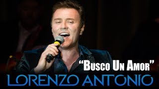 Lorenzo Antonio - &quot;Busco Un Amor&quot; (en vivo)