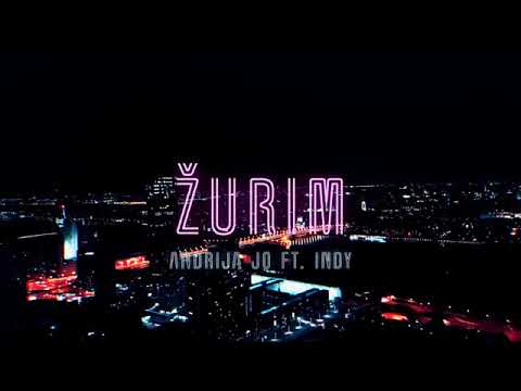 ANDRIJA JO FT. INDY - ŽURIM (OFFICIAL VIDEO 2019)
