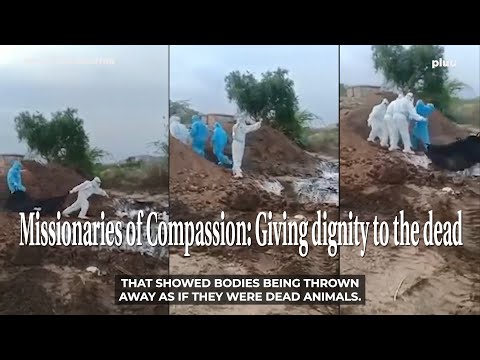 Missionaries of Compassion: Giving dignity to the dead