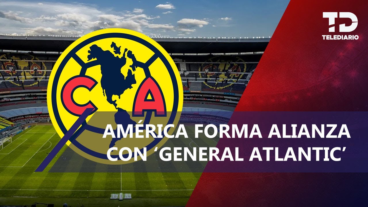América anuncia alianza estratégica con General Atlantic; propietarios de los Patriots