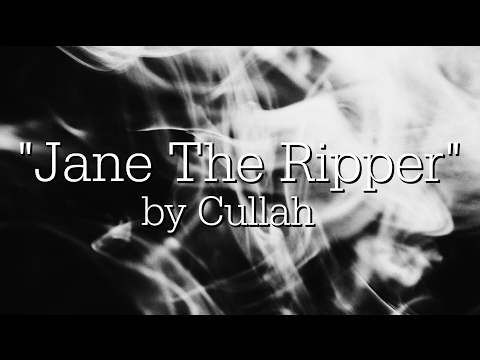 Jane The Ripper by Cullah (LYRICS)