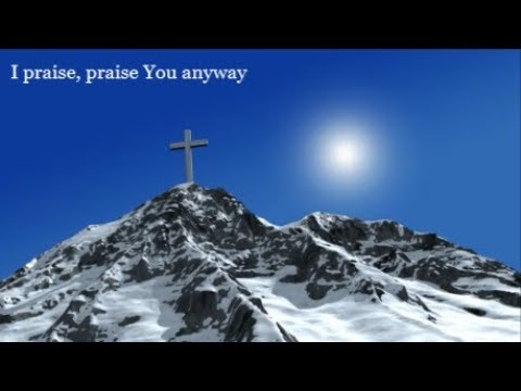 Ill Praise You Anyways - Misc Praise Songs