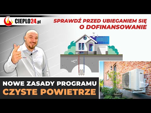 Co nowego w programie Czyste Powietrze? Jakie urządzenia kwalifikują się do dotacji?