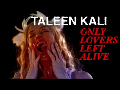 Taleen Kali - Only Lovers Left Alive [OFFICIAL VIDEO]