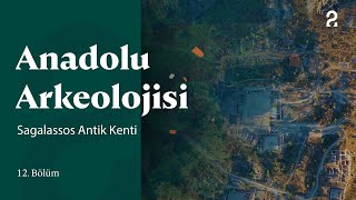 Anadolu Arkeolojisi | Sagalassos Antik Kenti